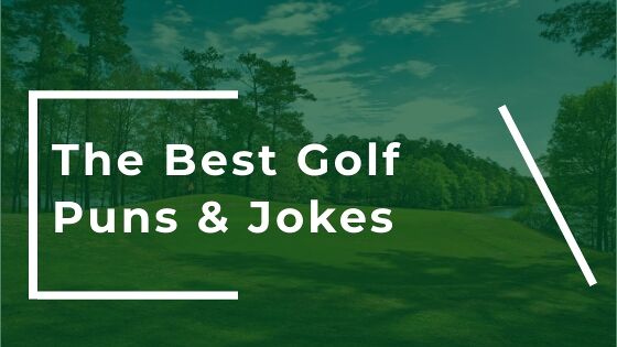 50 Side Splitting Golf Puns Jokes For Any Situation